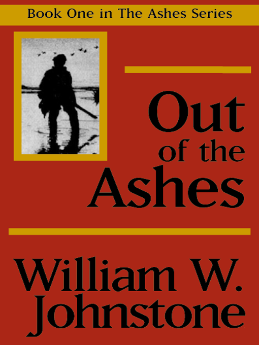 Title details for Out of the Ashes by William W. Johnstone - Available